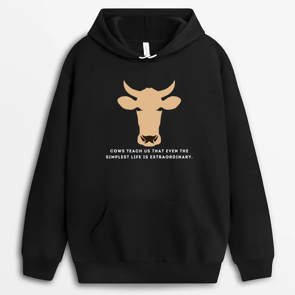 Cows Teach Us That Even The Simplest Life Is Extraordinary Soxyxtee Hoodie - Black